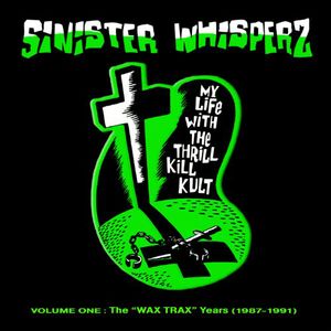 Sinister Whisperz, Vol. 1 Wax Trax Years