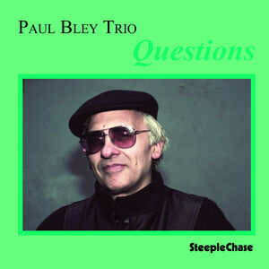 Questions , Paul Bley