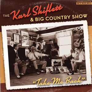 Take Me Back , Karl Shiflett & The Big Country Show