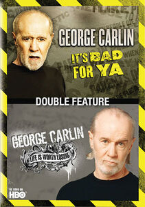 George Carlin: It's Bad for Ya /  George Carlin: Life Is Worth Losing