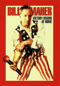 Bill Maher: Victory Begins at Home , Bill Maher