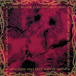 Blues For the Red Sun , Kyuss