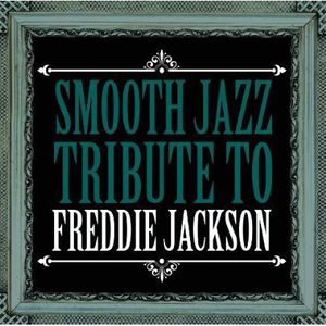 Smooth Jazz Tribute Freddie Jackson