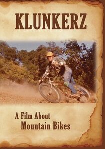 Klunkerz: A Film About Mountain Bikes