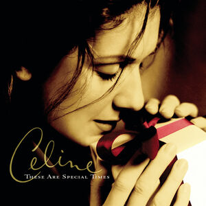 These Are Special Times , Celine Dion