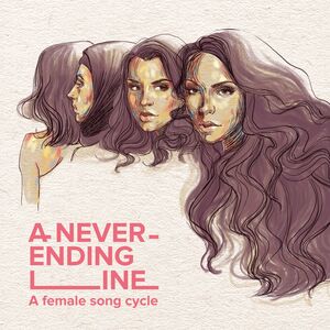 A Never-ending Line (A Female Song Cycle)