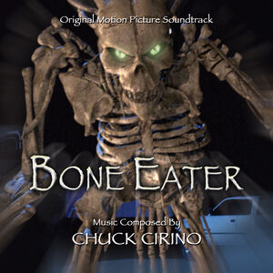 Bone Eater (Original Motion Picture Soundtrack) , Chuck Cirino