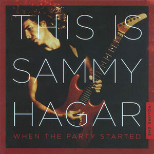 This Is Sammy Hagar: When The Party Started 1 , Sammy Hagar
