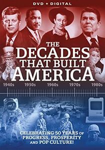 The Decades That Built America