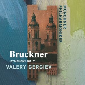 Bruckner: Symphony No. 7 (Recorded Live at St. Florian) , Munchner Philharmoniker