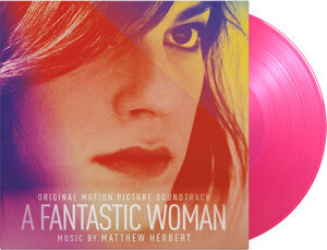 A Fantastic Woman (Original Soundtrack) , Matthew Herbert