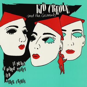 In Praise Of Older Women... And Other Crimes , Kid Creole & the Coconuts