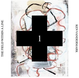 The Field Within a Line , Ken Vandermark