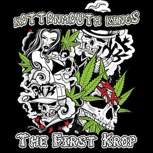 The First Krop , Kottonmouth Kings