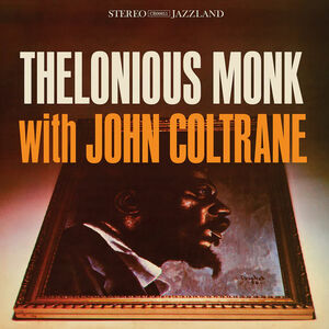 Thelonious Monk With John Coltrane (Original Jazz Classics Series)
