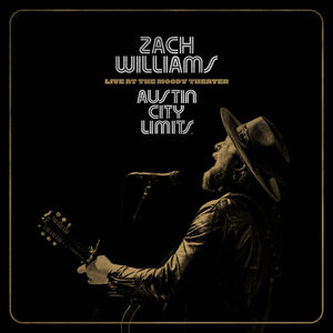 Austin City Limits Live At The Moody Theater , Zach Williams