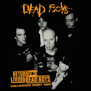 Return Of The Living Dead Boys - Halloween Night 1986 , Dead Boys