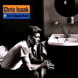 Heart Shaped World , Chris Isaak