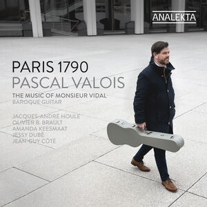 Paris 1790 - the Music of Monsieur Vidal , Pascal Valois