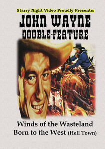 John Wayne Double Feature #11 - Winds Of The Wasteland/ Born To The West