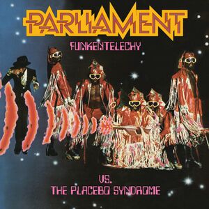 Funkentelechy Vs. The Placebo Syndrome [Import] , Parliament