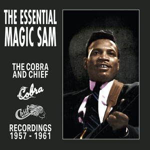 The Essential Magic Sam: Cobra & Chief Recordings , Magic Sam