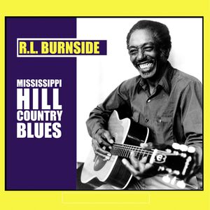 Mississippi Hill Country Blues , R.L. Burnside