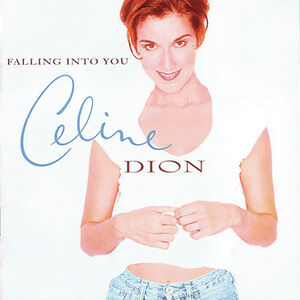 Falling Into You , Celine Dion