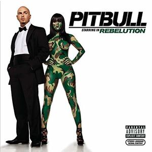 Pitbull Starring In Rebelution [Explicit Content]