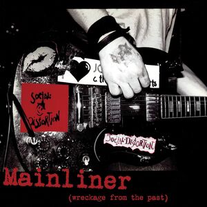 Mainliner (Wreckage From The Past) , Social Distortion