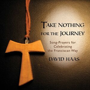 Take Nothing for the Journey , David Haas