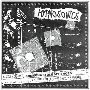 Someone Stole My Shoes: Beyond The Q Division Sessions , Hypnosonics
