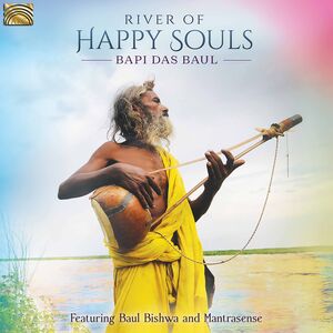 River of Happy Souls , Bapi Das Baul Baul Bishwa Mantrasense