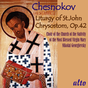 Chesnokov: Liturgy of St.John Chrysostom Op.42
