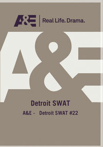 A&E - Detroit Swat #22