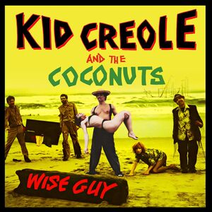Wise Guy , Kid Creole & the Coconuts
