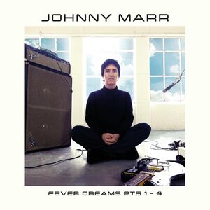 Fever Dreams Pt. 1-4 , Johnny Marr