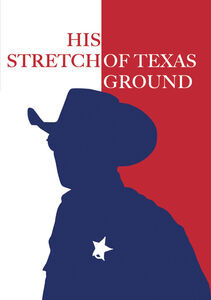 His Stretch Of Texas Ground