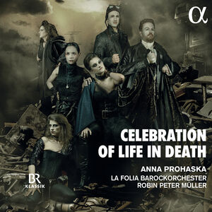 Celebration of Life in Death , Anna Prohaska
