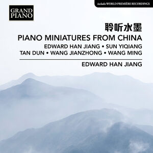 Piano Miniatures from China , Edward Han Jiang