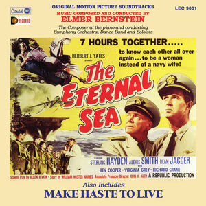 The Eternal Sea / Make Haste To Live (original Soundtrack Recordings) , Elmer Bernstein