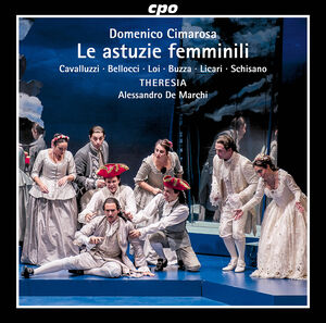 Cimarosa & Palomba: Le Astuzie Femminili , Theresia Orchestra