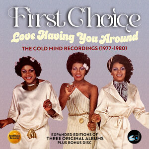 Love Having You Around: The Gold Mind Recordings 1977-1980 [Import] , First Choice