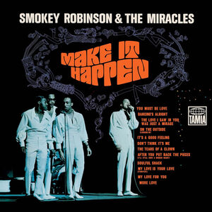 Make It Happen , Smokey Robinson & the Miracles