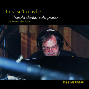 This Isn't Maybe , Harold Danko