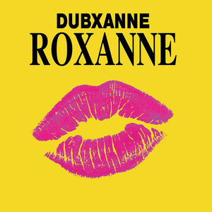 Roxanne ft. Joe Peng (RSD Vocal) /  Roxanne ft. Joe Peng (RSD Dub) , Dubxanne