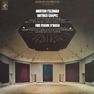 Rothko Chapel/ For Frank O'Hara (50th ANNIVERSARY) , Morton Feldman