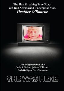 She Was Here , Heather O'Rourke