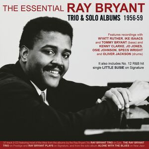 The Essential Ray Bryant: Trio & Solo Albums 1956-59 , Ray Bryant