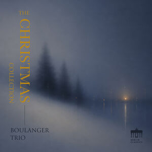 The Christmas Collection , Boulanger Trio
